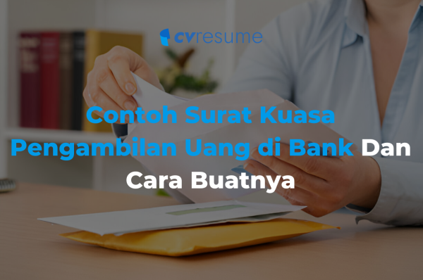 Contoh Surat Kuasa Pengambilan Uang di Bank Dan Cara Buatnya