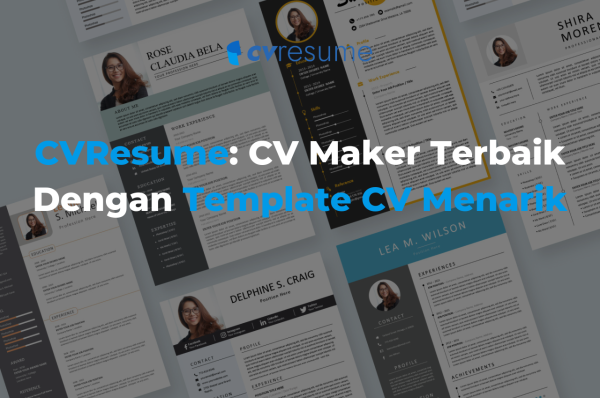 CVResume CV Maker Terbaik Dengan Template CV Menarik